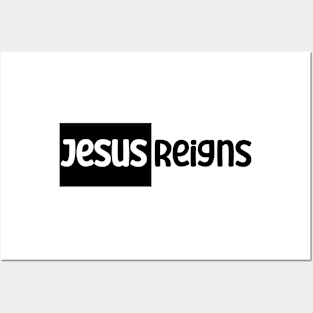 Jesus Reigns Christian Posters and Art